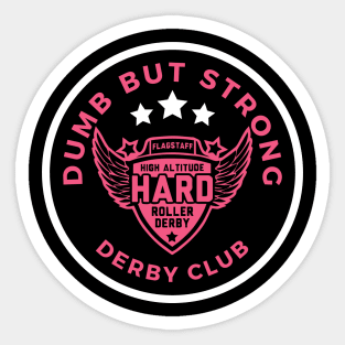 Dumb But Strong Derby Shirt Sticker